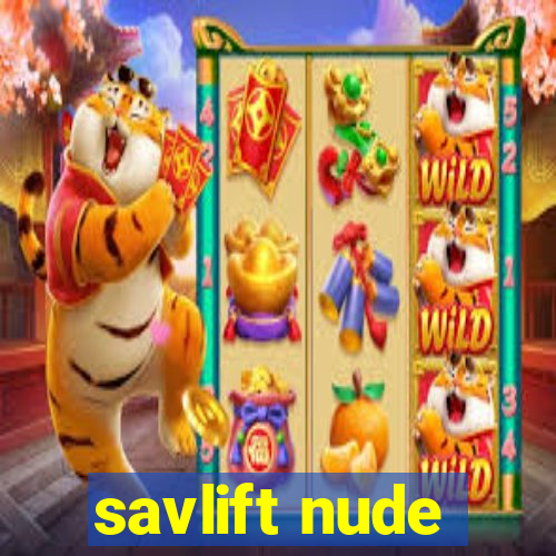 savlift nude